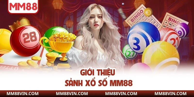 Xổ Số MM88 - Sảnh Cược Đẳng Cấp Với Dịch Vụ Đa Dạng 2025 1 Xổ số MM88 cung cấp loại hình đa dạng